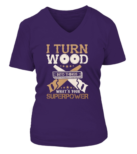 I Turn Woodworking Into Thiungs Whats Your Superpower V-neck T-Shirt Woman
