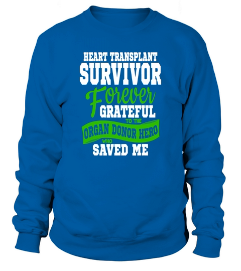 Heart Transplant Organ Recipient Survivor Gift Sweatshirt Unisex