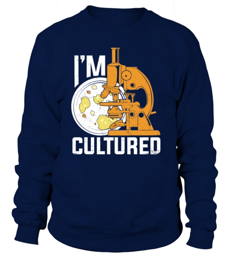 Im Cultured Microbiology Microbiologist Gift Women's Sweatshirt