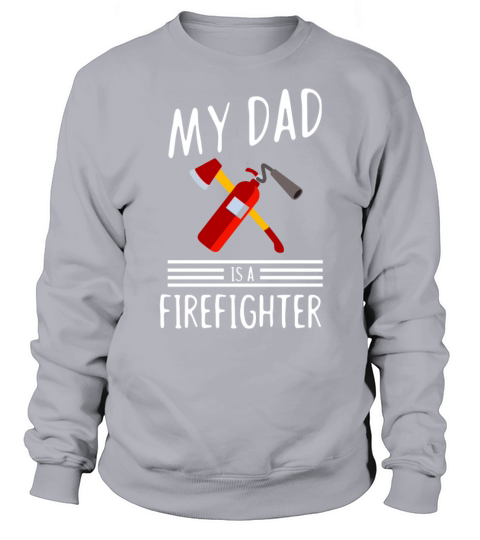 My dad is a firefighter - fire department Men's Sweatshirt