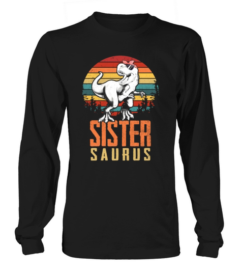 Vintage Sistersaurus T Rex Dinosaur Sister Saurus Women's Long Sleeve