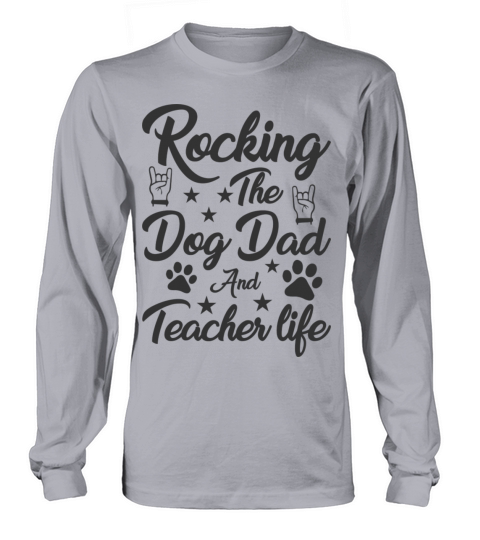 Rocking the dog dad and teacher life Women's Long Sleeve