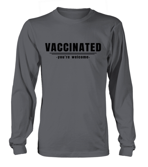 Vaccinated - Vaccine - Pro Vaccination - You Are Women's Long Sleeve
