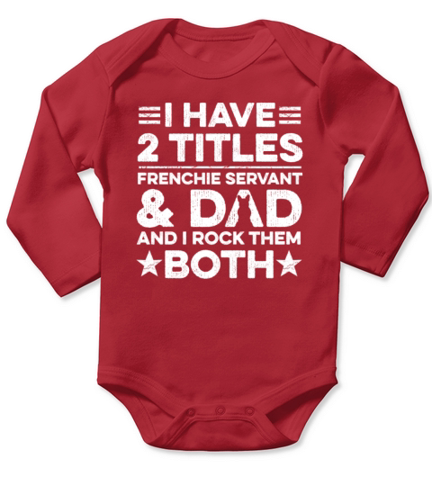 French Bulldog Quote for your Frenchie Dad Long Sleeve Baby One-Piece