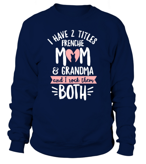 French Bulldog Design for your Frenchie Grandma Women's Sweatshirt
