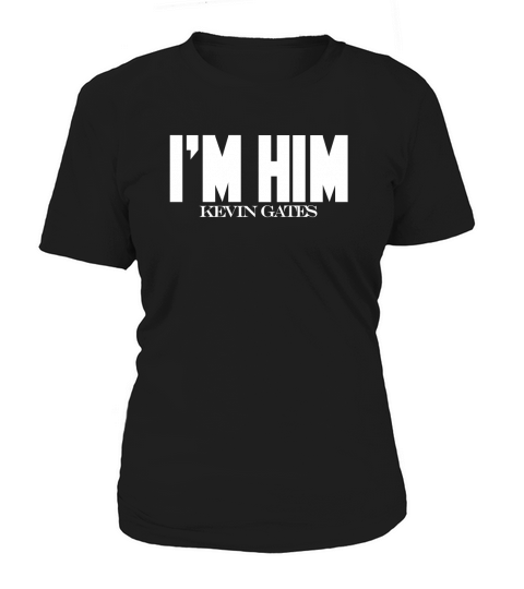I am Him Kevin Gates Women's T-Shirt