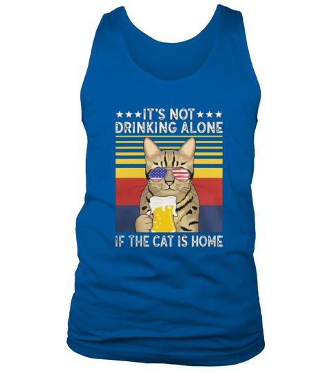 Its not drinking alone if the cat is home vintage Tank Top Unisex