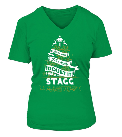 STAGG I may be wrong. But I highly doubt it. I am a STAGG- STAGG T Shirt STAGG Hoodie STAGG Family STAGG Tee STAGG Name STAGG shirt STAGG Grandfather V-neck T-Shirt Woman