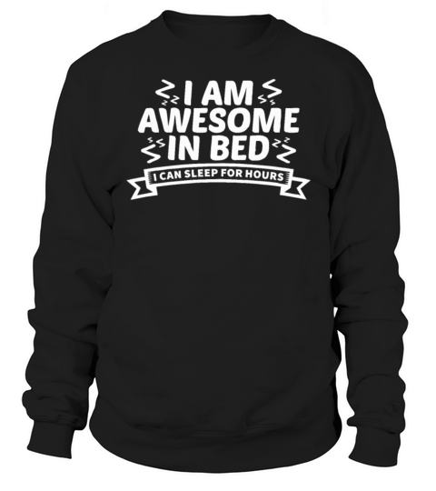 I am awesome in bed Women's Sweatshirt