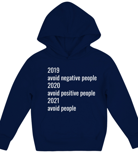 2019 Avoid Negative People 2020 Positive People 20 Kids Hoodie