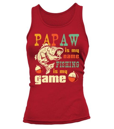 Best Papaw Fishing Shirt -Funny Pops Grandpa Fishi Women's Tank Top