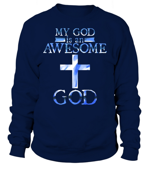 My God Is An Awesome God T Shirt Christian Shirt Women's Sweatshirt
