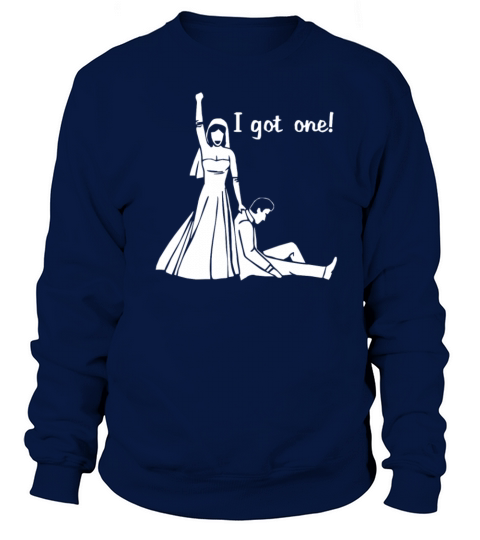 I Got One Wedding Bride Groom Engagement Women's Sweatshirt
