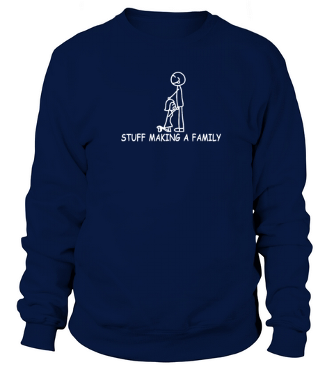 Making A Family funny tshirt Women's Sweatshirt