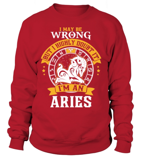 Aries - Aries - i highly doubt it im an aries Women's Sweatshirt