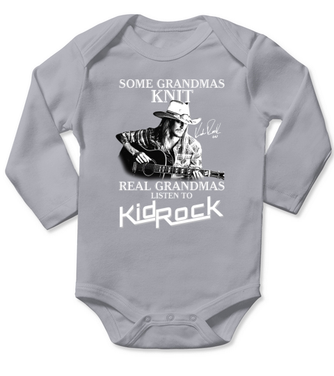 Funny some grandmas knit real grandmas listen to Kid Rock signature Long Sleeve Baby One-Piece