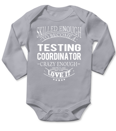 TESTING COORDINATOR Skill Enough Long Sleeve Baby One-Piece