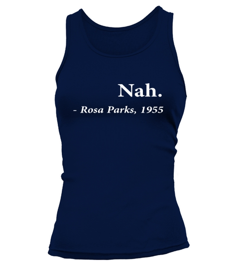 Nah Rosa Parks Quote Tank top Woman