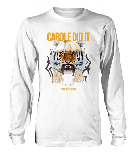 Tom Segura Carole Did It Your Mom’s House Long sleeved Unisex