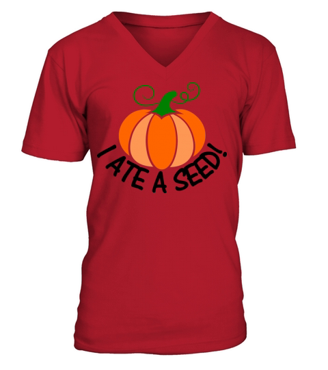 Pregnancy gift - I ate a seed - maternity slogan Men's V-Neck T-shirt