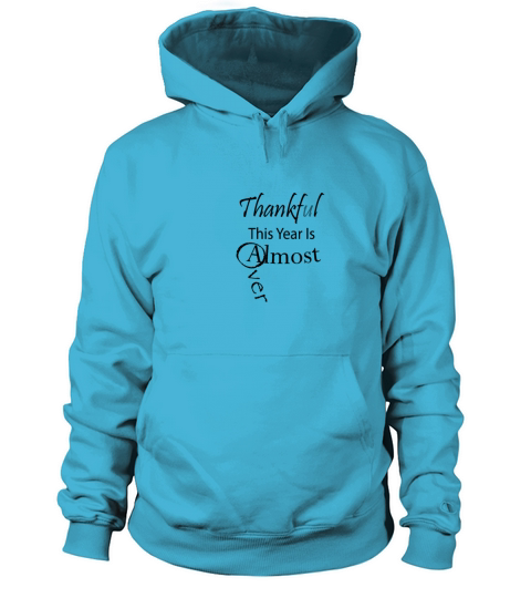 Thankful This Year Is Almost Over Men's Hoodie