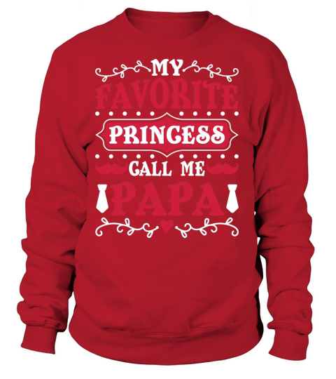 My Favorite Princess call me papa Women's Sweatshirt