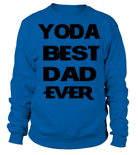 Yoda Best Dad Ever daddy Men's Sweatshirt