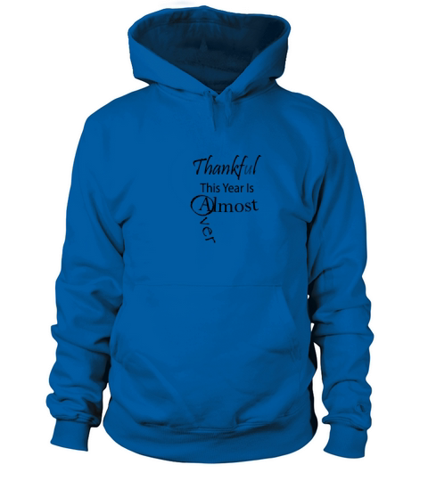 Thankful This Year Is Almost Over Women's Hoodie