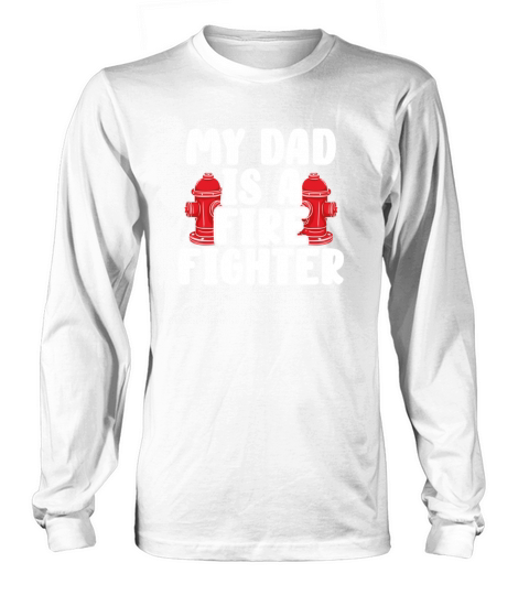 My Dad Is A Firefighter Kids Fireman Gifts Men's Long Sleeve