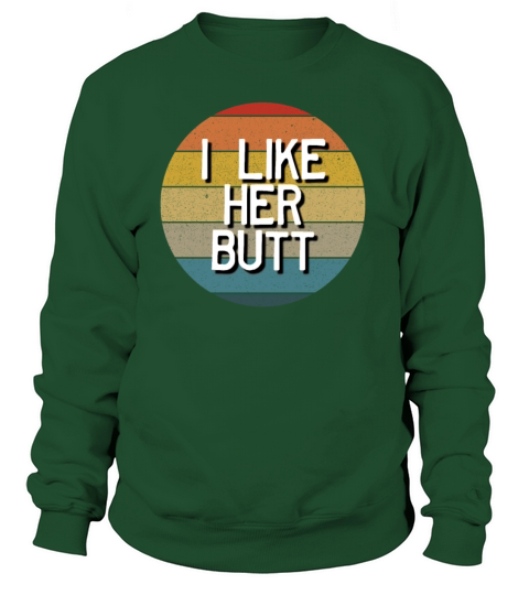 I Like Her Butt Matching Couple Retro Mens Women's Sweatshirt