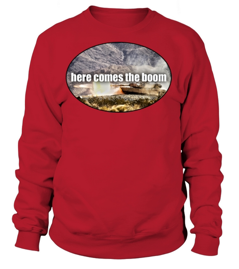 here comes the boom - Military - Army - Tank Women's Sweatshirt