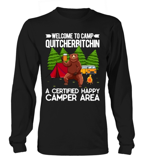 Welcome To Camp Quitcherbitchin Shirt Camp Bear Dr Women's Long Sleeve