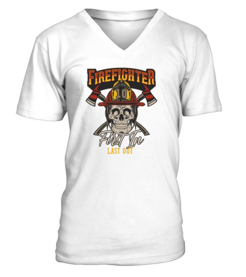 Firefighter First In Last Out Hero Rescue Firemen Men's V-Neck T-shirt