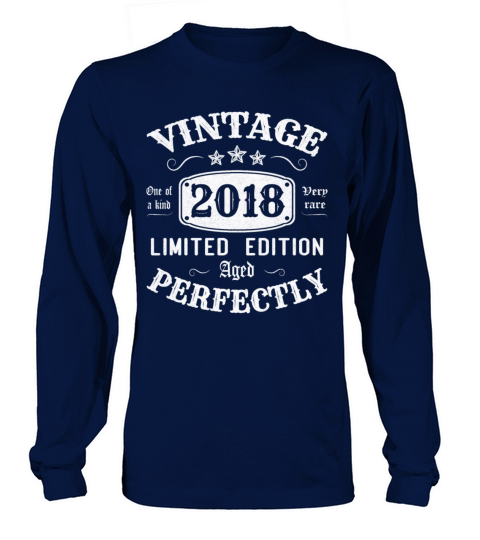 Vintage 2018 Limited Edition Aged Perfectly Long sleeved Unisex