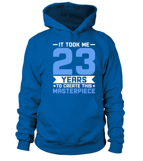 23rd Birthday Gift 23 years Old Men Women Birthday Women's Hoodie