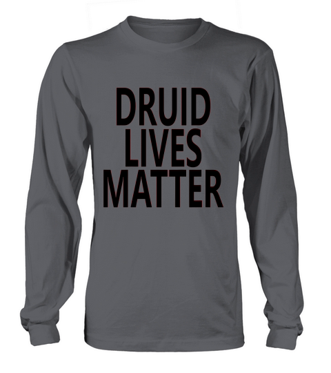 Druid Lives Matter T-Shirt Dragons WOW Healer Long sleeved Unisex