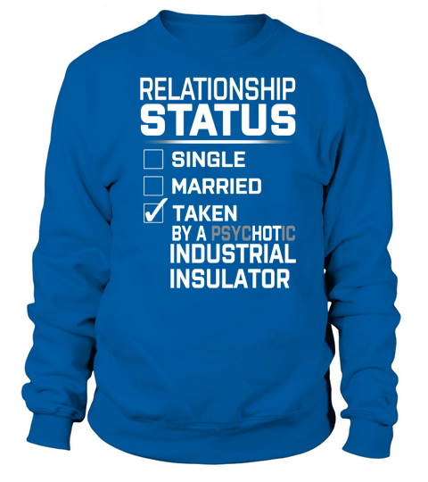 Industrial Insulator Job Shirts Sweatshirt Unisex
