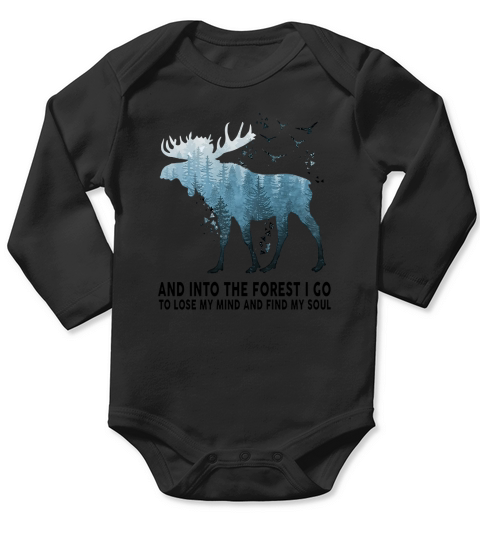 Moose Silhouette Deer and into the forest I go to lose my mind and find my soul Long Sleeve Baby One-Piece