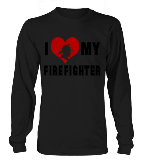 I Love My Firefighter Women's Long Sleeve