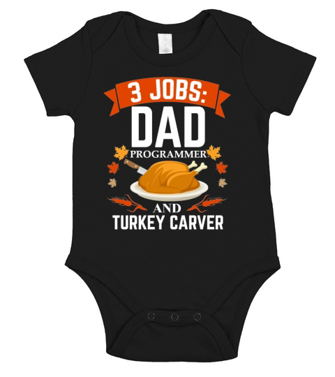 3 jobs dad Programmer turkey carver Thanksgiving Short Sleeve Baby One-Piece