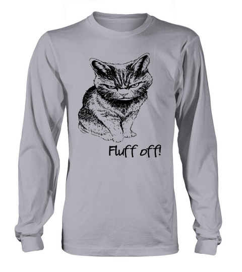 Cat Fluff off Long sleeved Unisex