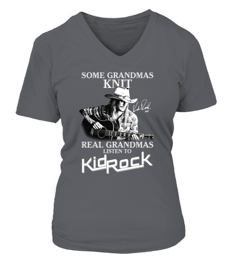 Funny some grandmas knit real grandmas listen to Kid Rock signature V-neck T-Shirt Woman
