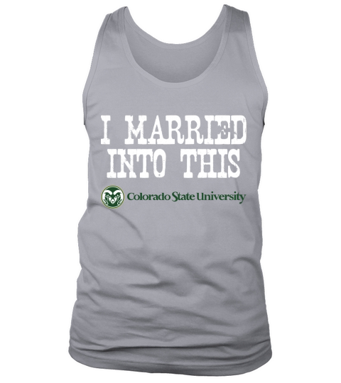 Colorado State University Married Into I Married Into This Tank Top Unisex