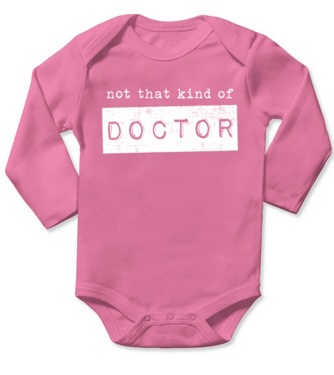 Funny Graduate Gift Not That Kind of Doctor Long Sleeve Baby One-Piece