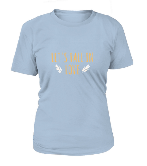 Lets Fall In Love Women's T-Shirt