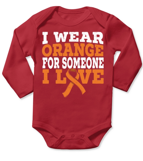 I Wear Orange For Someone I Love Leukemia Support Long Sleeve Baby One-Piece