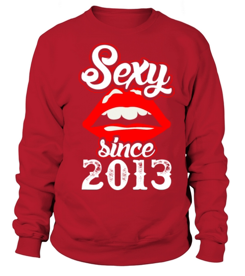 Sexy Since 2013 Women's Sweatshirt