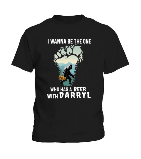 I Wanna Be The One Who Has A Beer With Darryl Funny Bigfoot Kids T-Shirt