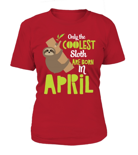 Coolest Sloth Born in April Shirt Women's T-Shirt