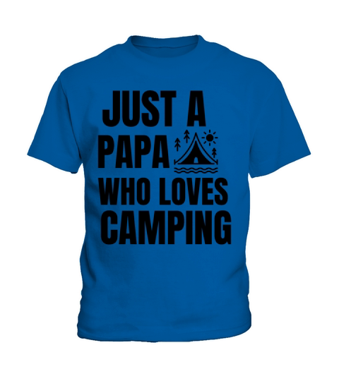 JUST A PAPA WHO LOVES CAMPING Kids T-Shirt